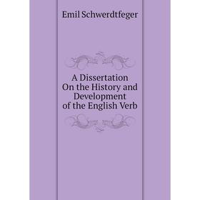 

Книга A Dissertation On the History and Development of the English Verb