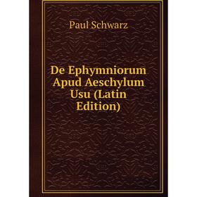 

Книга De Ephymniorum Apud Aeschylum Usu (Latin Edition)