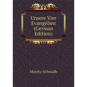 

Книга Unsere Vier Evangelien (German Edition)