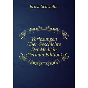 

Книга Vorlesungen Über Geschichte Der Medizin (German Edition)