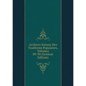 

Книга Archives Suisses Des Traditions Populaires, Volumes 89-90 (German Edition)