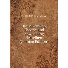 

Книга Das Mikroskop, Theorie und Anwendung desselben (German Edition)