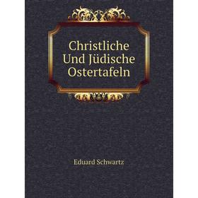 

Книга Christliche Und Jüdische Ostertafeln