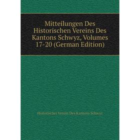 

Книга Mitteilungen Des Historischen Vereins Des Kantons Schwyz, Volumes 17-20
