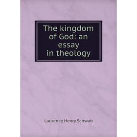 

Книга The kingdom of God: an essay in theology