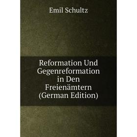 

Книга Reformation Und Gegenreformation in Den Freienämtern (German Edition)