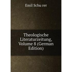 

Книга Theologische Literaturzeitung, Volume 8 (German Edition)