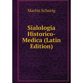 

Книга Sialologia Historico-Medica (Latin Edition)