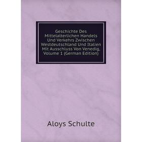 

Книга Geschichte Des Mittelalterlichen Handels Und Verkehrs Zwischen Westdeutschland Und Italien Mit Ausschluss Von Venedig