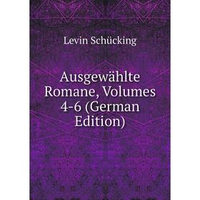 

Книга Ausgewählte Romane, Volumes 4-6 (German Edition)