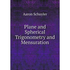 

Книга Plane and Spherical Trigonometry and Mensuration