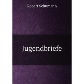 

Книга Jugendbriefe