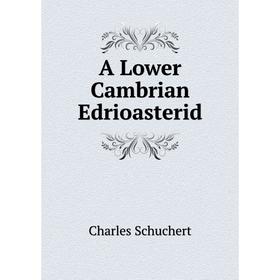 

Книга A Lower Cambrian Edrioasterid