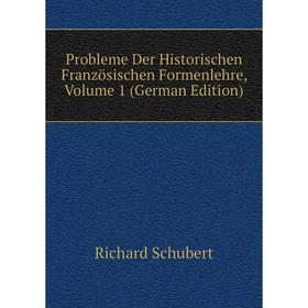 

Книга Probleme Der Historischen Französischen Formenlehre, Volume 1 (German Edition)