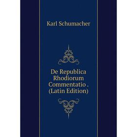 

Книга De Republica Rhodiorum Commentatio. (Latin Edition)