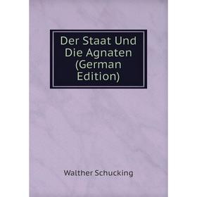 

Книга Der Staat Und Die Agnaten (German Edition)