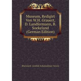 

Книга Museum, Redigirt Von WH Grauert, D Landfermann, B Soekeland