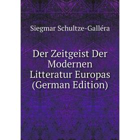

Книга Der Zeitgeist Der Modernen Litteratur Europas (German Edition)