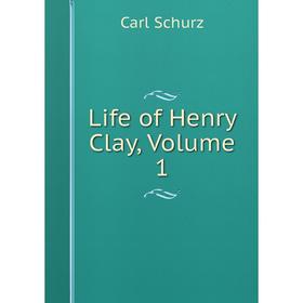 

Книга Life of Henry Clay, Volume 1