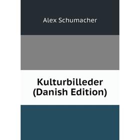

Книга Kulturbilleder (Danish Edition)