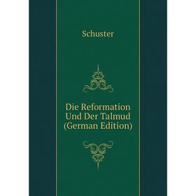 

Книга Die Reformation Und Der Talmud (German Edition)