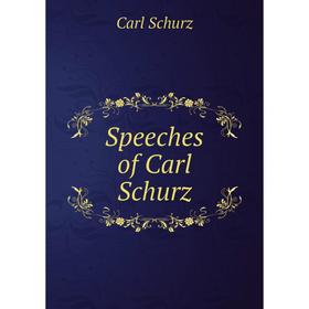 

Книга Speeches of Carl Schurz