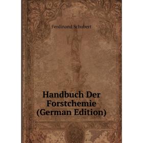 

Книга Handbuch Der Forstchemie (German Edition)