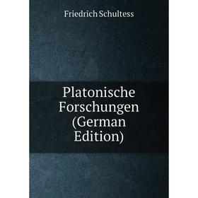 

Книга Platonische Forschungen (German Edition)