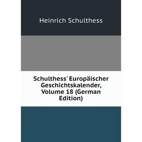 

Книга Schulthess' Europäischer Geschichtskalender, Volume 18 (German Edition)