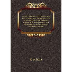 

Книга Leben, Schriften Und Bedeutung Der Wichtigsten Pädagogen Des Neunzehnten Jahrhunderts Übersichtlich Dargestellt: Ein Hilfsbuch Für Examinanden