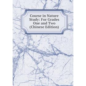 

Книга Course in Nature Study: For Grades One and Two (Chinese Edition)