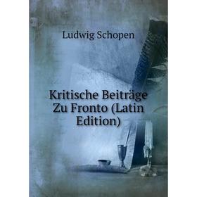 

Книга Kritische Beiträge Zu Fronto