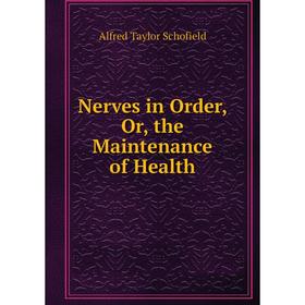 

Книга Nerves in Order, or the Maintenance of Health