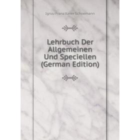 

Книга Lehrbuch Der Allgemeinen Und Speciellen