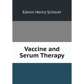 

Книга Vaccine and Serum Therapy