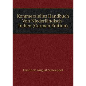 

Книга Kommerz ielles Handbuch Von Niederländisch-Indien