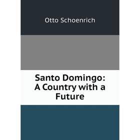 

Книга Santo Domingo: A Country with a Future