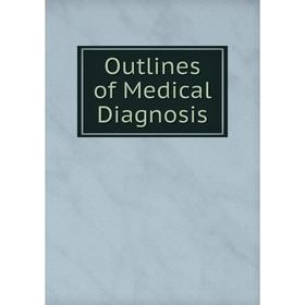

Книга Outlines of Medical Diagnosis