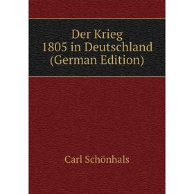 

Книга Der Krieg 1805 in Deutschland (German Edition)
