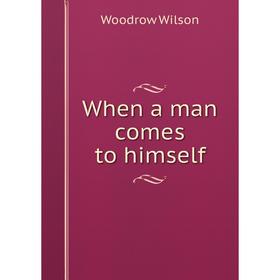 

Книга When a man comes to himself