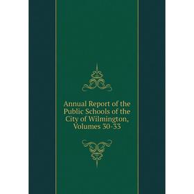 

Книга Annual Report of the Public Schools of the City of Wilmington, Volumes 30-33