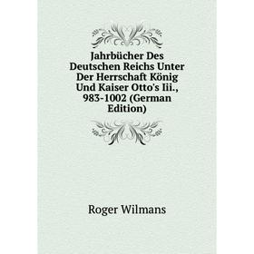 

Книга Jahrbücher Des Deutschen Reichs Unter Der Herrschaft König Und Kaiser Otto's Iii
