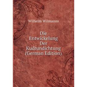 

Книга Die Entwickelung Der Kudrundichtung (German Edition)