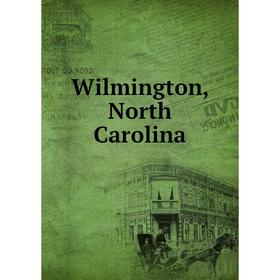

Книга Wilmington, North Carolina