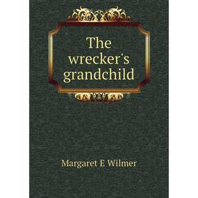 

Книга The wrecker's grandchild