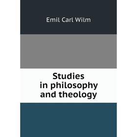 

Книга Studies in philosophy and theology