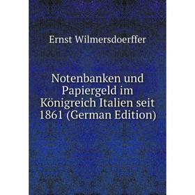 

Книга Notenbanken und Papiergeld im Königreich Italien seit 1861