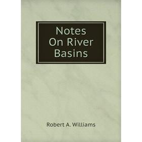 

Книга Notes On River Basins