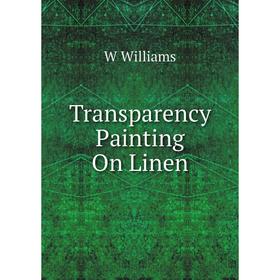 

Книга Transparency Painting On Linen