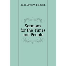 

Книга Sermons for the Times and People